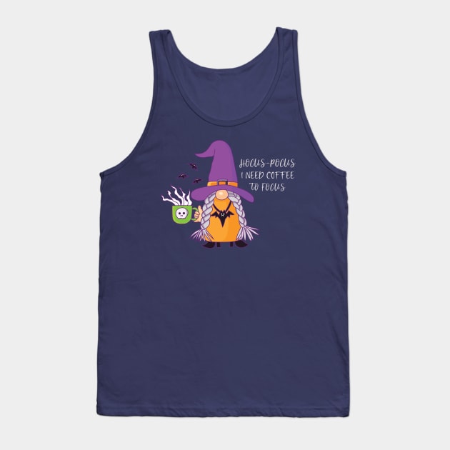 Hocus Pocus I Need Coffee To Focus Tank Top by Scaryzz